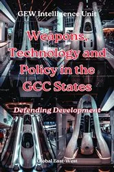 Book cover of Weapons, Technology and Policy in the GCC States by Unknown