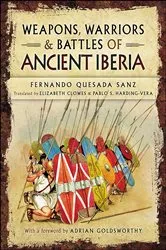Book cover of Weapons, Warriors and Battles of Ancient Iberia by Fernando Quesada-Sanz