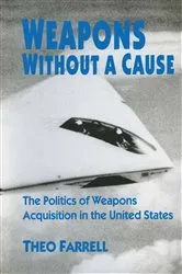 Book cover of Weapons without a Cause by Theo Farrell