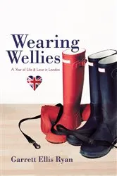 Book cover of Wearing Wellies by Garrett Ellis Ryan