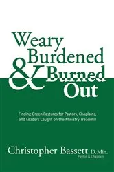Book cover of Weary, Burdened & Burned Out by Christopher Bassett
