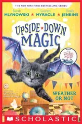 Book cover of Weather or Not (Upside-Down Magic #5) by Sarah Mlynowski