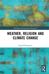 Book cover of Weather, Religion and Climate Change by Sigurd Bergmann