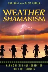Book cover of Weather Shamanism by Nan Moss