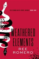 Book cover of Weathered Elements: The Demon With Angel Wings by Ree Romero