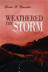 Book cover of Weathered The Storm by Derek A. Chandler