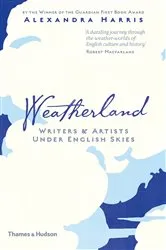 Book cover of Weatherland: Writers & Artists Under English Skies by Alexandra Harris