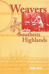 Book cover of Weavers of the Southern Highlands by Philis Alvic