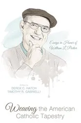 Book cover of Weaving the American Catholic Tapestry by Derek C. Hatch