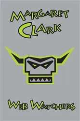 Book cover of Web Watchers by Margaret Clark