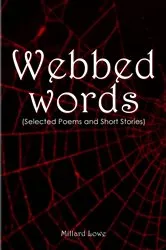 Book cover of Webbed Words by Millard Lowe