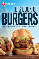 Book cover of Weber's Big Book of Burgers by Jamie Purviance