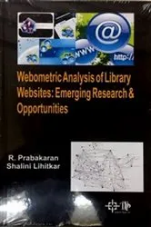 Book cover of Webometric Analysis Of Library Websites: Emerging Research And Opportunities by R. Prabakaran