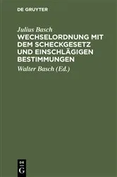 Book cover of Wechselordnung mit dem Scheckgesetz und einschlägigen Bestimmungen (8th ed.) by Julius Basch