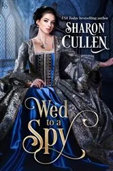 Book cover of Wed to a Spy by Sharon Cullen