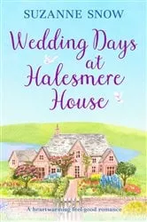 Book cover of Wedding Days at Halesmere House by Suzanne Snow