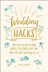 Book cover of Wedding Hacks by Maddie Eisenhart