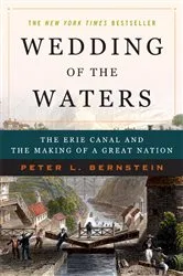 Book cover of Wedding of the Waters: The Erie Canal and the Making of a Great Nation by Peter L. Bernstein