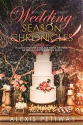 Book cover of Wedding Season Chronicles by Alexis Pettway