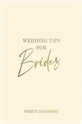 Book cover of Wedding Tips for Brides by Verity Davidson