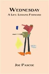 Book cover of Wednesday: A Life by Joe Pascoe