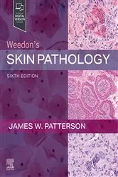 Book cover of Weedon's Skin Pathology E-Book (6th ed.) by Patterson MD, FACP, FAAD, James W.