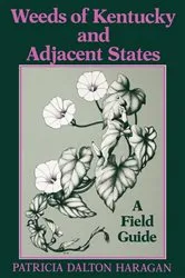 Book cover of Weeds of Kentucky and Adjacent States by Patricia Dalton Haragan