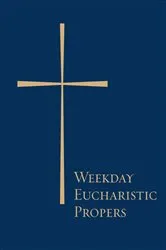 Book cover of Weekday Eucharistic Propers by Unknown