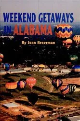 Book cover of Weekend Getaways in Alabama by Joan Broerman
