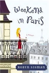 Book cover of Weekend in Paris by Robyn Sisman