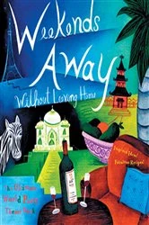 Book cover of Weekends Away Without Leaving Home by Lara Morris Starr