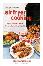 Book cover of Weeknight Air Fryer Cooking by Christina Frangipane