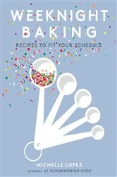 Book cover of Weeknight Baking by Michelle Lopez