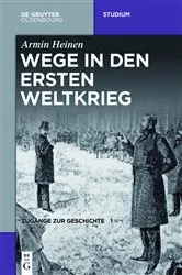 Book cover of Wege in den Ersten Weltkrieg by Armin Heinen