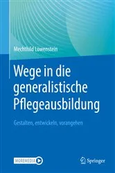 Book cover of Wege in die generalistische Pflegeausbildung by Mechthild Löwenstein