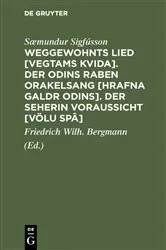 Book cover of Weggewohnts Lied [Vegtams Kvida]. Der Odins Raben Orakelsang [Hrafna Galdr Odins]. Der Seherin Voraussicht [Völu Spâ] by Sæmundur Sigfússon