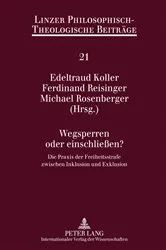 Book cover of Wegsperren oder einschließen? by Katholische Privat-Universität Linz