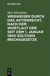 Book cover of Wegweiser durch das Aktienrecht, nach dem Wortlaut der seit dem 1. Januar 1900 gültigen Reichsgesetze by Unknown