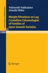 Book cover of Weight Filtrations on Log Crystalline Cohomologies of Families of Open Smooth Varieties by Yukiyoshi Nakkajima