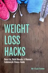Book cover of WEIGHT LOSS HACKS by CLEAN CUISINE