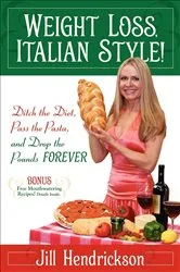 Book cover of Weight Loss, Italian-Style! by Jill Hendrickson