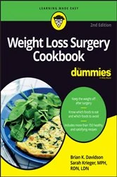 Book cover of Weight Loss Surgery Cookbook For Dummies (2nd ed.) by Brian K. Davidson