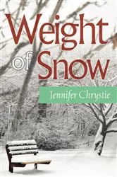 Book cover of Weight of Snow by Jennifer Chrystie