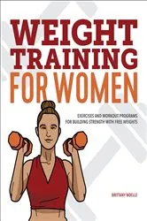 Book cover of Weight Training for Women by Brittany Noelle