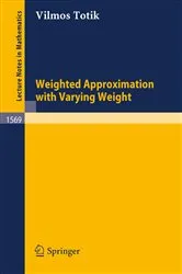 Book cover of Weighted Approximation with Varying Weight by Vilmos Totik