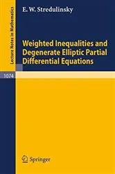 Book cover of Weighted Inequalities and Degenerate Elliptic Partial Differential Equations by Unknown