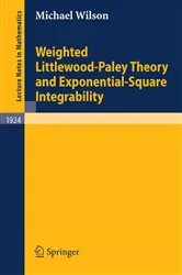 Book cover of Weighted Littlewood-Paley Theory and Exponential-Square Integrability by Michael Wilson
