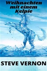 Book cover of Weihnachten mit einem Kelpie by Steve Vernon