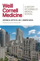 Book cover of Weill Cornell Medicine by Antonio M. Gotto