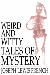 Book cover of Weird and Witty Tales of Mystery by Joseph Lewis French